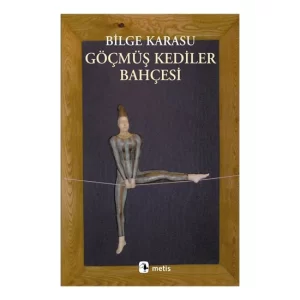 Göçmüş Kediler Bahçesi - Bilge Karasu